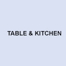 Table & kitchen